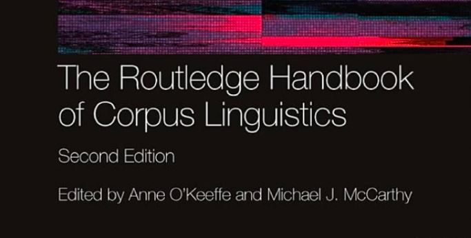 Just Published: The Routledge Handbook of Corpus Linguistics, 2nd Edition